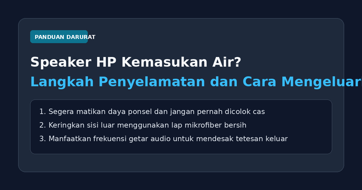 Speaker HP Kemasukan Air? 5 Langkah Aman dan Cara Mengeluarkan Cairannya