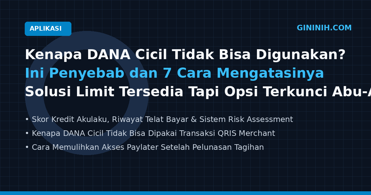 Kenapa DANA Cicil Tidak Bisa Digunakan? Ini Penyebab dan 7 Cara Mengatasinya