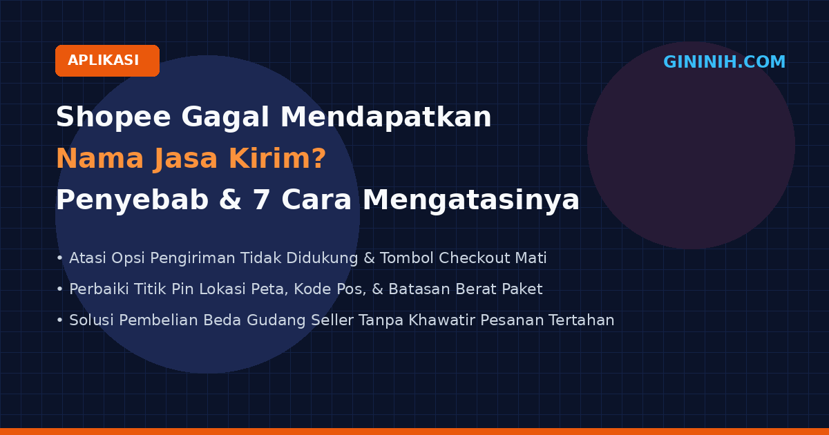 Kenapa Shopee Gagal Mendapatkan Nama Jasa Kirim? Ini Penyebab dan 7 Cara Mengatasinya