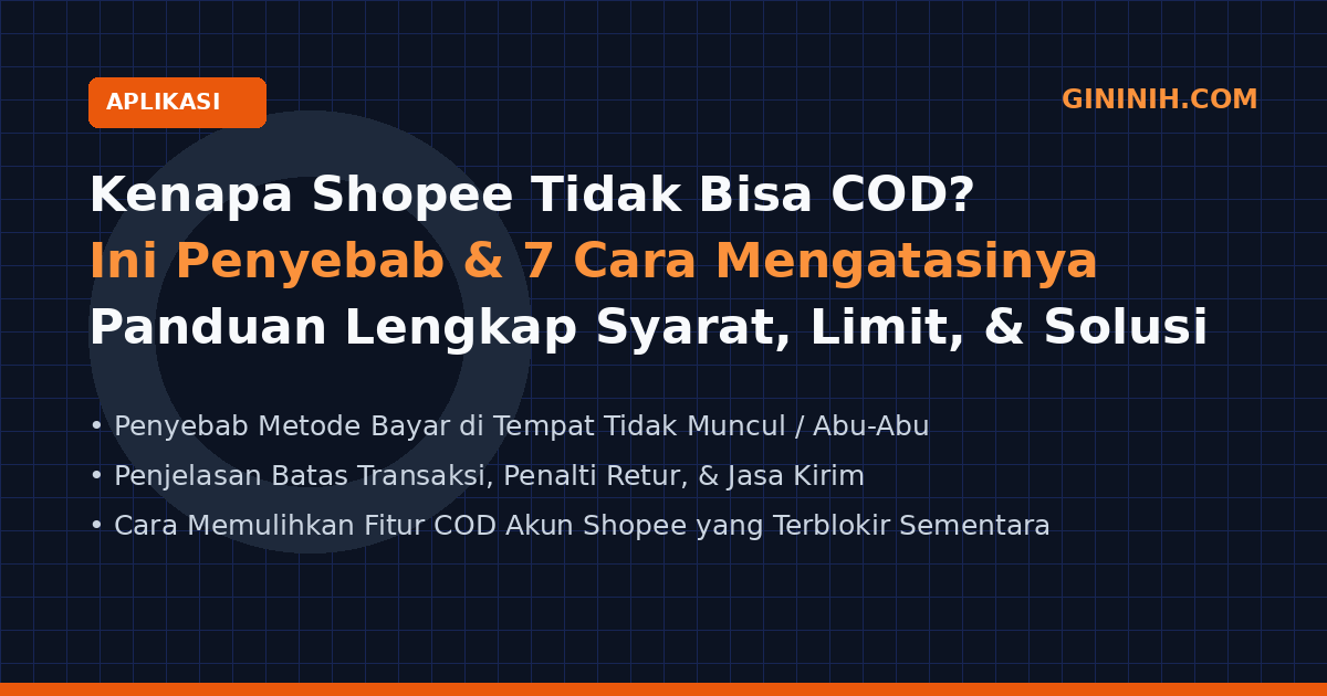 Kenapa Shopee Tidak Bisa COD? Ini Penyebab dan 7 Cara Mengatasinya