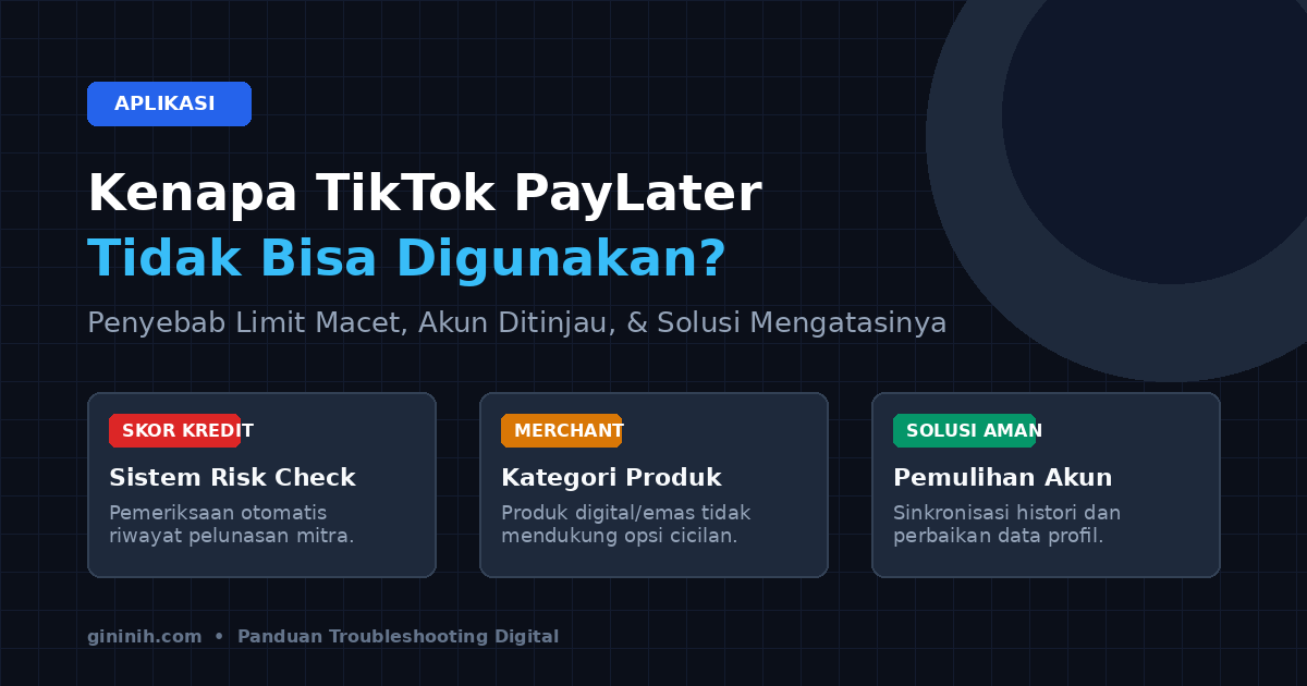 Kenapa TikTok PayLater Tidak Bisa Digunakan? Ini Penyebab dan 7 Cara Mengatasinya