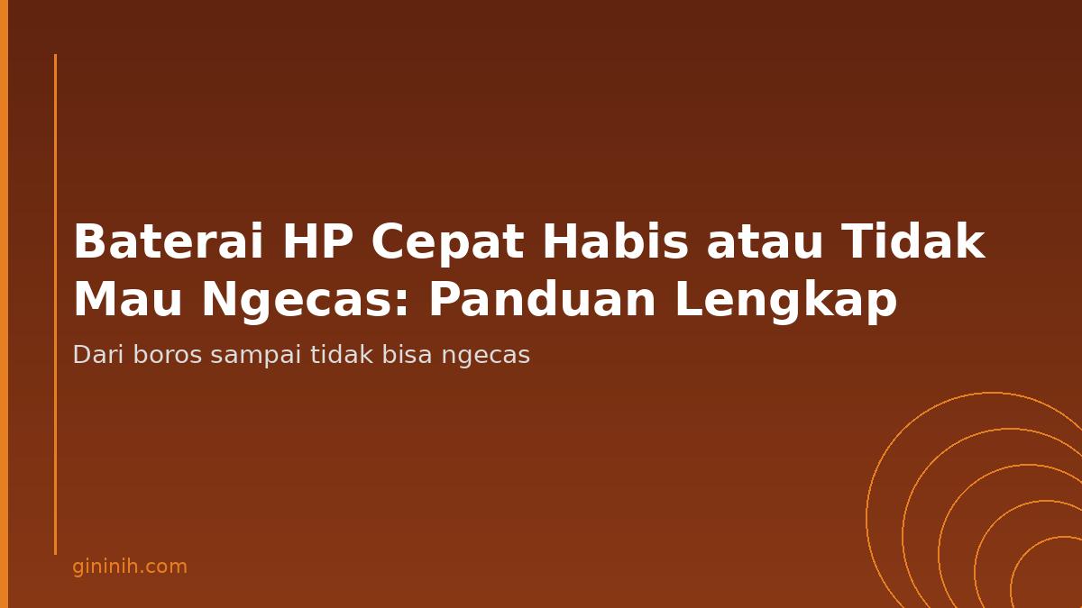 Baterai HP Cepat Habis atau Tidak Mau Ngecas: Panduan Lengkap