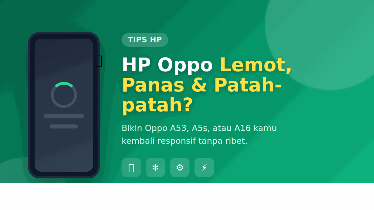 Cara Mengatasi HP Oppo Lemot dan Patah-patah (A53, A5s, A16)