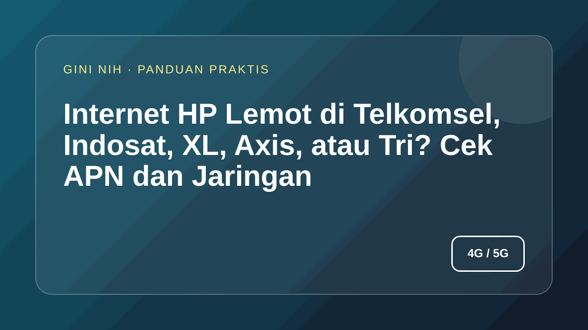 Internet HP Lemot di Telkomsel, Indosat, XL, Axis, atau Tri? Cek APN dan Jaringan