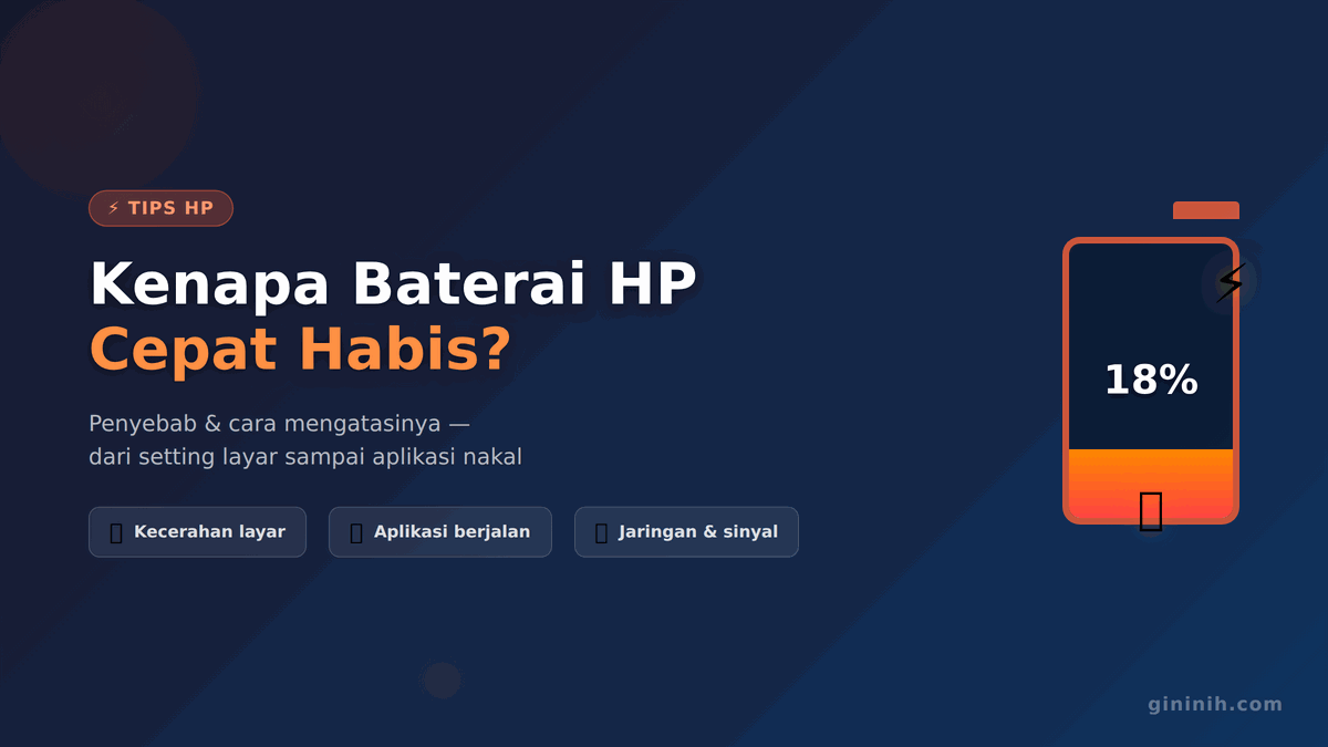 Kenapa Baterai HP Cepat Habis? Penyebab dan Cara Mengatasinya
