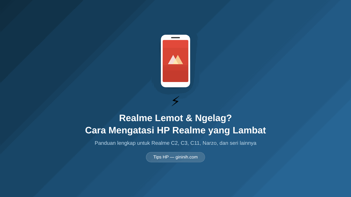 Realme Lemot Ngelag? Cara Mengatasi HP Realme yang Lambat