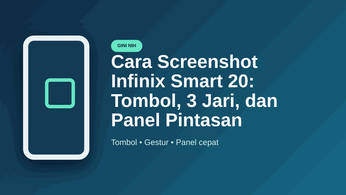 Panduan Tangkapan Layar Infinix Smart 20: Pintasan XOS dan Tombol Fisik