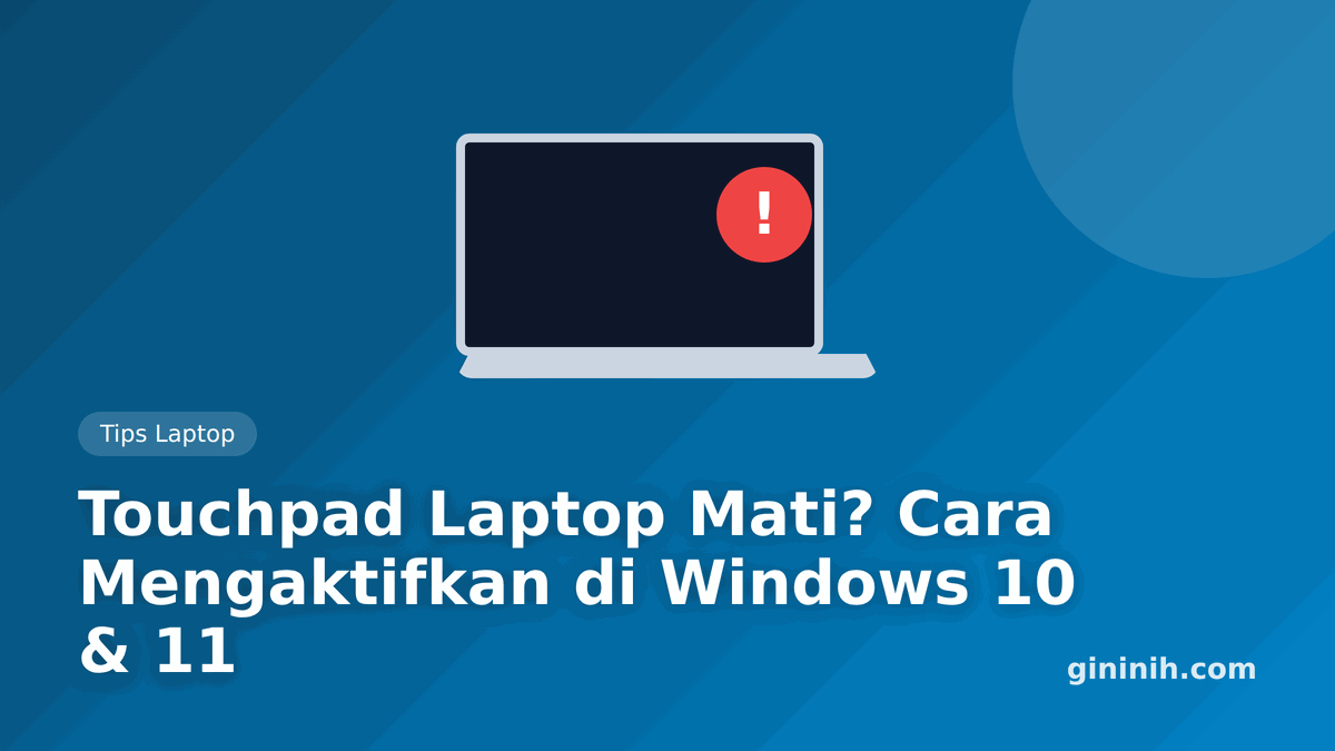 Touchpad Laptop Tidak Berfungsi? Cara Mengatasi di Windows 10 dan 11