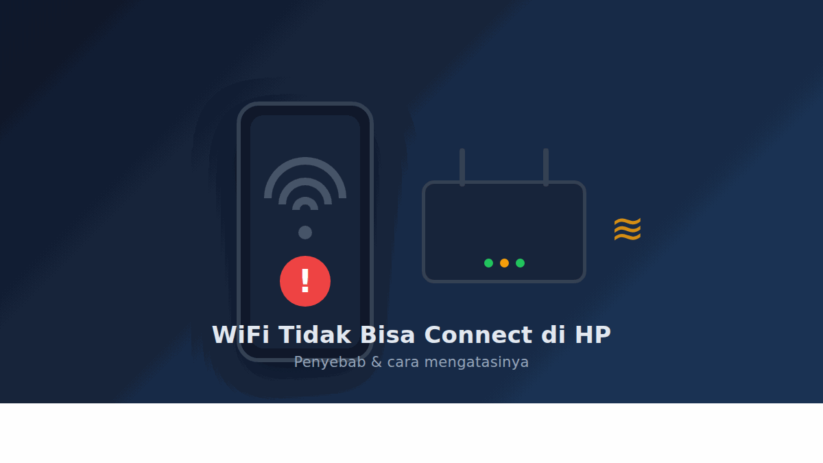 WiFi Tidak Bisa Connect di HP? Ini Penyebab dan Cara Mengatasinya